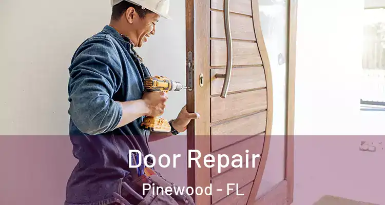 Door Repair Pinewood - FL