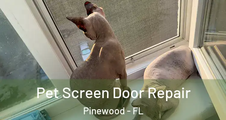 Pet Screen Door Repair Pinewood - FL