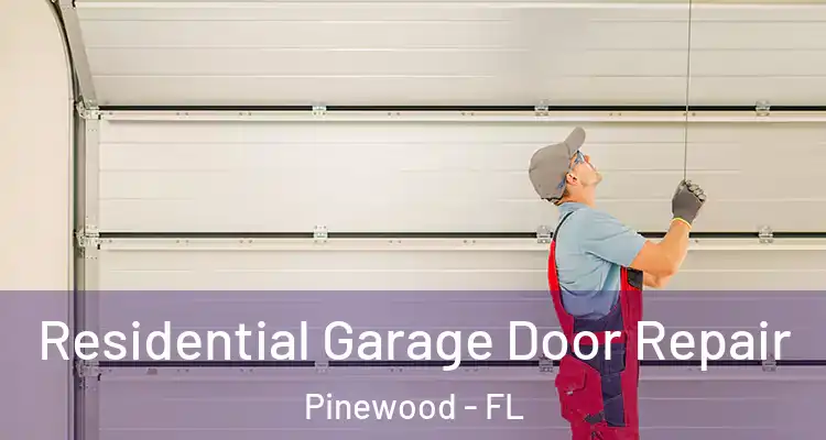 Residential Garage Door Repair Pinewood - FL