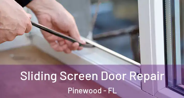  Sliding Screen Door Repair Pinewood - FL
